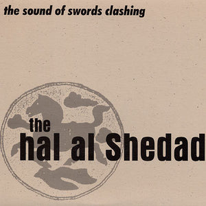 The Hal Al Shedad ‎– The Sound Of Swords Clashing 7"