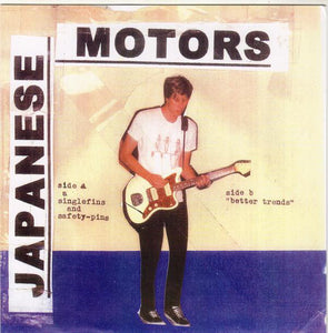 Japanese Motors ‎– Singlefins And Safety-Pins / "Better Trends" 7"