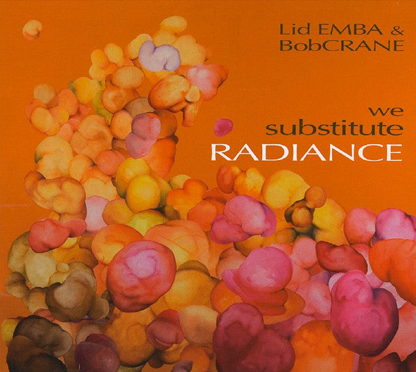 Lid EMBA & BobCRANE ‎– We Substitute Radiance cd