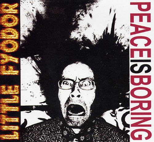 Little Fyodor - Peace Is Boring CD