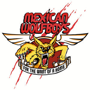 The Mexican Wolfboys ‎– For The Want Of A Home lp
