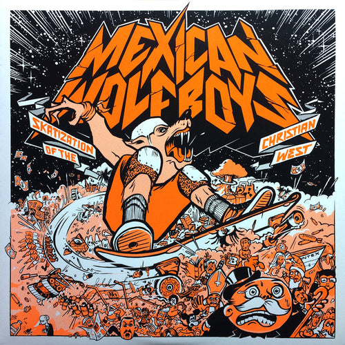 The Mexican Wolfboys ‎– Skatization Of The Christian West LP