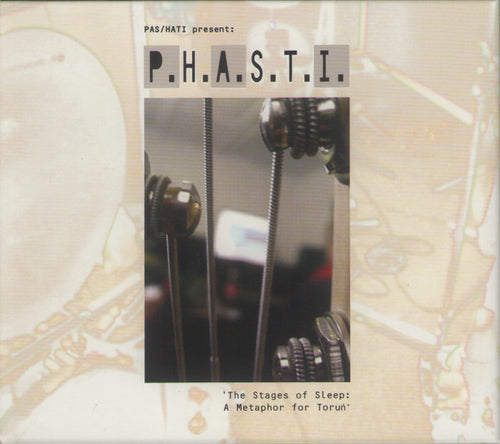PAS (Pas Musique) / Hati Present: P.H.A.S.T.I. – The Stages Of Sleep: A Metaphor For Toruń CD