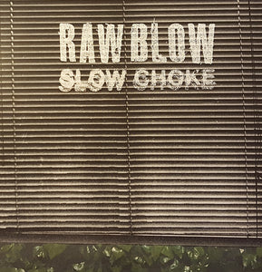 Raw Blow ‎– Slow Choke 7"