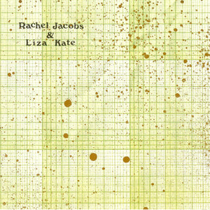 Rachel Jacobs / Liza Kate split 7"