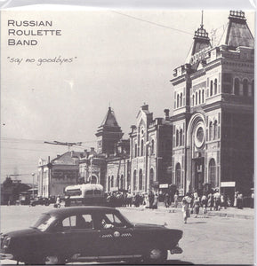 Russian Roulette Band – Say No Goodbyes 7"