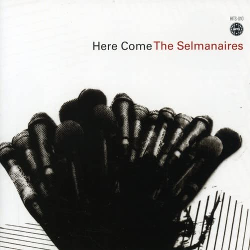 The Selmanaires – Here Come The Selmanaires CD