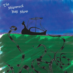 The Shipwreck Bag Show s/t 7"