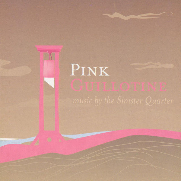 The Sinister Quarter ‎– Pink Guillotine CD