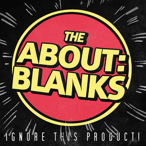 The About: Blanks – Ignore This Product lp