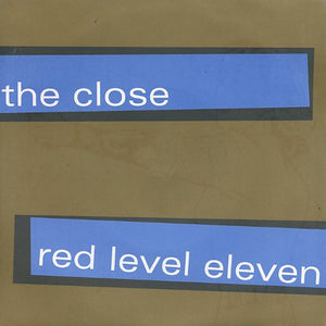 The Close / Red Level Eleven split 7"