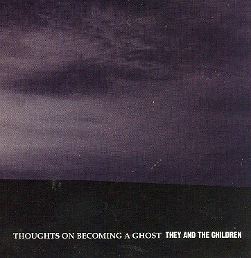 They And The Children ‎– Thoughts On Becoming A Ghost CD
