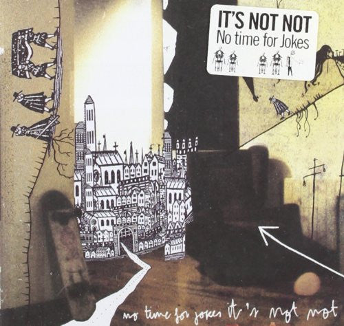 It's Not Not – No Time For Jokes CD