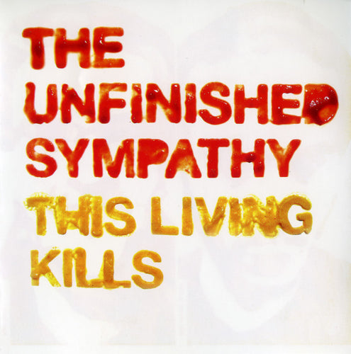 The Unfinished Sympathy ‎– This Living Kills CD