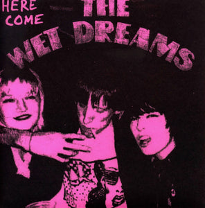 The Wet Dreams ‎– Here Come The Wet Dreams 7"