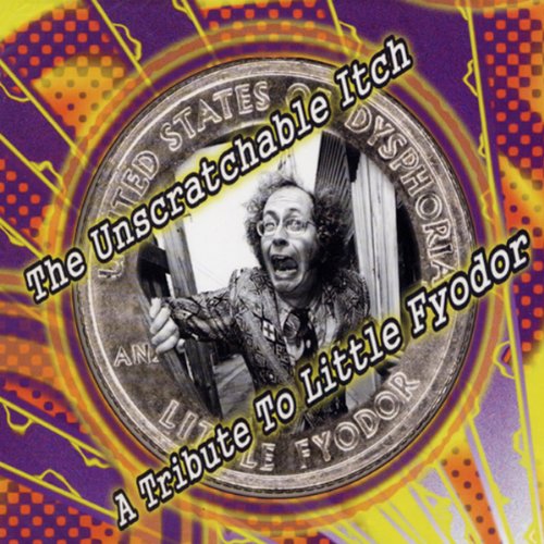 Various - The Unscratchable Itch - Tribute To Little Fyodor comp CD