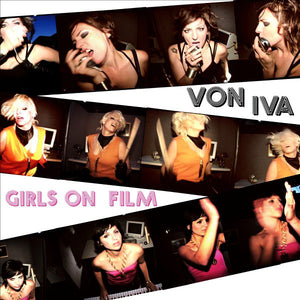 Von Iva - Girls On Film 12"