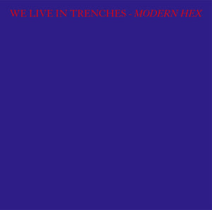 We Live In Trenches ‎– Modern Hex lp