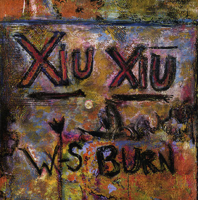 Xiu Xiu / W-S Burn split 7